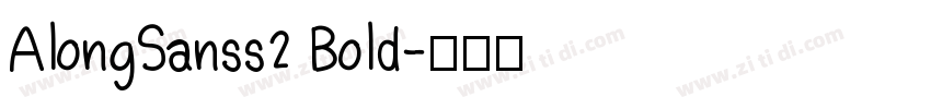 AlongSanss2 Bold字体转换